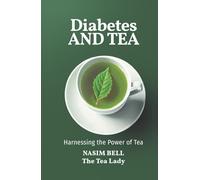 Diabetes and Tea: Harnessing the Power of Tea