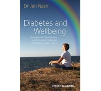 Diabetes and Wellbeing: Managing the Psychological and Emotional Challenges of Diabetes Types 1 and 2