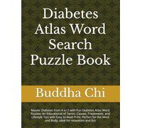 Diabetes Atlas Word Search Puzzle Book: Master Diabetes from A to Z with Fun Diabetes Atlas Word Puzzles: An Educational of Terms, Causes, Treatments, ... Mind and Body, ideal for relaxation and fun