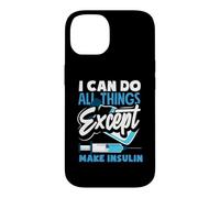 Diabetes Awareness I Can Do All Things Except Make Insulin Case for iPhone 14