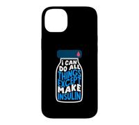 Diabetes Awareness I Can Do All Things Except Make Insulin Case for iPhone 14 Plus