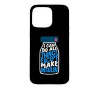 Diabetes Awareness I Can Do All Things Except Make Insulin Case for iPhone 15 Pro Max