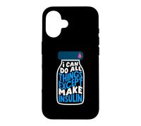 Diabetes Awareness I Can Do All Things Except Make Insulin Case for iPhone 16