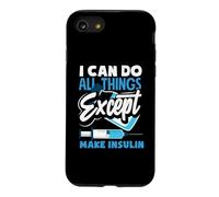 Diabetes Awareness I Can Do All Things Except Make Insulin Case for iPhone SE (2020) / 7/8