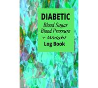 Diabetes Blood Sugar & Blood Pressure + Weight Log Book: Record your daily blood sugar, blood pressure, Mood and Weight. Also lots of pages for notes, ... appointments with our Monthly to do list.