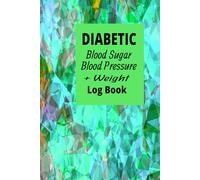 Diabetes Blood Sugar & Blood Pressure + Weight Log Book: Record your daily blood sugar, blood pressure, Mood and Weight. Also lots of pages for notes, ... appointments with our Monthly to do list.