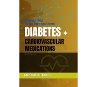 DIABETES + CARDIOVASCULAR MEDICATIONS: NAVIGATING DRUG INTERACTIONS