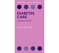 Diabetes Care: A Practical Manual (Oxford Care Manuals)