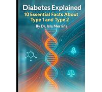 Diabetes Explained: 10 Essential Facts About Type 1 and Type 2 (Medical Facts by Zentara UK)