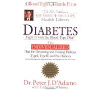 Diabetes: Fight it with the Blood Type Diet (The Eat Right 4 Your Type Library)
