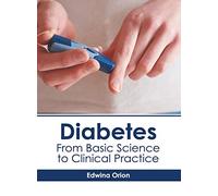 Diabetes: From Basic Science to Clinical Practice