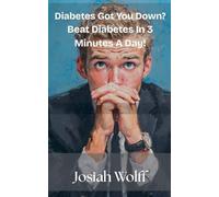 Diabetes Got You Down? Beat Diabetes in 3 Minutes A Day! (1)