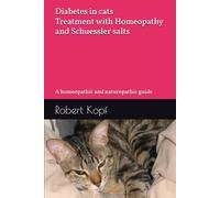 Diabetes in cats - Treatment with Homeopathy and Schuessler salts: A homeopathic and naturopathic guide