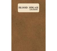Diabetes Log Book: 1 Year Blood Sugar Tracker - 52 Weeks Glucose Monitoring Journal with 4 Daily Readings Before & After Meals (Breakfast, Lunch, ... Meal Blood Sugar Tracking with Notes Pages