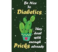 Diabetes log book: Be nice to diabetics, They deal with enough pricks already: Funny self test diabetes log book for 2 years | weekly track your blood ... book | Gift log book for diabetic people