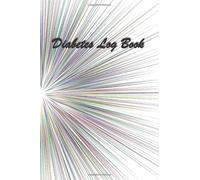 Diabetes Log Book: Diabetic Glucose Record Book. Diabetic Blood Glucose Two Year Log Book to Record and Monitor Blood Sugar Levels . Sugar Log Book . Diabetes Log Book for my Dad. #11