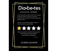 Diabetes Log Book: Easy to use 52 week log book to help manage diabetes. Easily track blood sugar levels, insulin usage, and more.