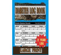 Diabetes Log Book: Large Print, Track Your Diabetes, Blood Sugar Levels, Weekly 2 Year Testing Chart For Type 1 & Type 2 Diabetics, 108 Pages , Log ... Monitor Your Glucose Levels Easily, 6X9 in