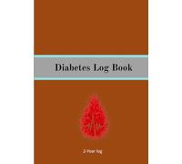 Diabetes log book: practical and effective book - support daily health management- record blood sugar levels, insulin doses, meals, physical activity, and notes.