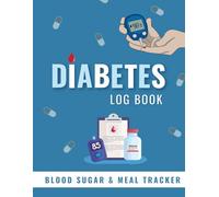 Diabetes Log Book: Track Glucose, Insulin, Medications, and Meals - Easy-to-Use Diabetes Journal for Type 1 & Type 2