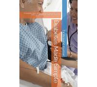 Diabetes Made Simple: A Complete Guide to Control Blood Sugar, Eat Smart, and Live a Healthy Life Without Confusion