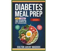 DIABETES MEAL PREP FOR BEGINNERS 2026: The First 30 Days Of Diagnosis