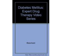 Diabetes Mellitus: Expert Drug Therapy Video Series