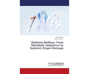 Diabetes Mellitus: From Metabolic Imbalance to Systemic Organ Damage