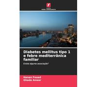 Diabetes mellitus tipo 1 e febre mediterrânica familiar: Existe alguma associação?