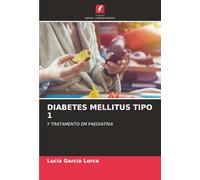DIABETES MELLITUS TIPO 1: Y TRATAMENTO EM PAEDIATRIA