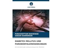 DIABETES MELLITUS UND PARODONTALERKRANKUNGEN: Ein bidirektionaler pathophysiologischer Überblick
