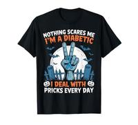 Diabetes Nothing Scares Me I'm A Diabetic I Deal with Pricks T-Shirt
