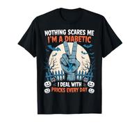 Diabetes Nothing Scares Me I'm A Diabetic I Deal with Pricks T-Shirt