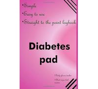 Diabetes Pad; Daily Glucose monitoring record book: simple, easy to log, straight to the point insulin diary