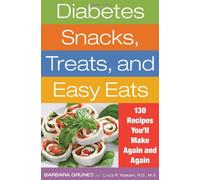 Diabetes Snacks, Treats and Easy Eats: 130 Recipes You'll Make Again and Again