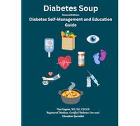 Diabetes Soup Second Edition Diabetes Self-Management and Education Guide: Complete diabetes management guide by a registered dietitian and certified diabetes care and education specialist