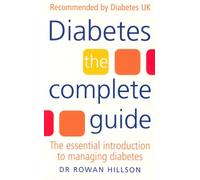 Diabetes: The Complete Guide - The Essential Introduction to Managing Diabetes
