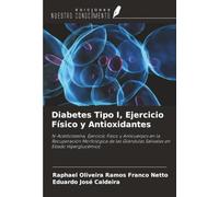 Diabetes Tipo I, Ejercicio Físico y Antioxidantes: N-Acetilcisteína, Ejercicio Físico y Anticuerpos en la Recuperación Morfológica de las Glándulas Salivales en Estado Hiperglucémico