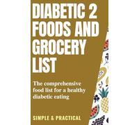 diabetic 2 foods and grocery list: the comprehensive food list for a healthy diabetic eating