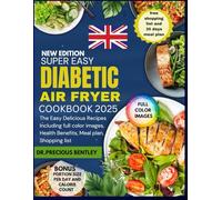 DIABETIC AIR FRYER COOKBOOK 2025: The Easy Delicious Recipes Including full color images, Health Benefits, Meal plan , Shopping list