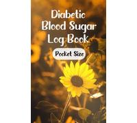 Diabetic Blood Sugar Log Book Pocket Size: Small 4 x 6.5 inch Diabetic Logbook, Daily Blood Glucose Monitoring Record For Diabetic, 1 year Diabetes ... 52 weeks Compact Glucose Recording Notebook