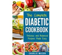 Diabetic Cookbook: Healthy Meal Plans For Type 1 & Type 2 Diabetes Cookbook Easy Healthy Recipes Diet With Fast Weight Loss: Diabetes Diet Book Plan Meal