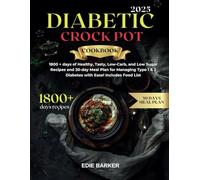 Diabetic Crock Pot Cookbook: 1800 + Days of Healthy, Tasty, Low-Carb, and Low Sugar Recipes and 30-day Meal Plan for Managing Type 1 & 2 Diabetes with Ease! Includes Food List