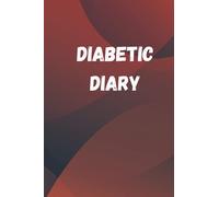 Diabetic Diary: Daily Glucose Monitoring Logbook