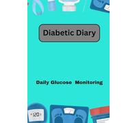Diabetic Diary: Daily Glucose Monitoring LogBook: BloodSugarLogbook