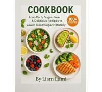 Diabetic Diet Cookbook: 100+ Low-Carb, Sugar-Free, & Delicious Recipes to Lower Blood Sugar Naturally (The Diabetes Wellness Series: Practical Guides for Healthy Living)