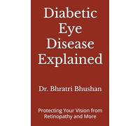 Diabetic Eye Disease Explained: Protecting Your Vision from Retinopathy and More