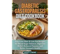 Diabetic Gastroparesis Diet Cookbook.: Low sugar,low-sodium, low-carb, digestive health diabetes` |easy digest recipes,diabetic gut health,stomach motility diet,blood sugar meal plan,low fiber soft