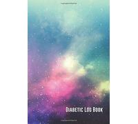 Diabetic Log Book: LARGE PRINT 6x9 Inch 52 Week Diabetic/Glucose Log Book (Night Sky Cover) (Large Print Diabetic Journal)