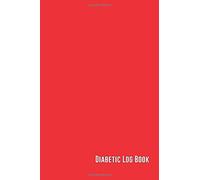 Diabetic Log Book: LARGE PRINT 6x9 Inch 52 Week Diabetic/Glucose Log Book (Red Cover) (Large Print Diabetic Journal)